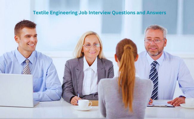 Textile Engineering Job Interview Questions And Answers